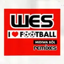 12inch Vinyl Single - Wes - I Love Football (Remixes)