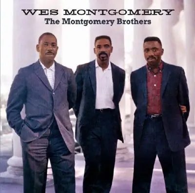 Wes Montgomery - The Montgomery Brothers + The Wes Montgomery Trio