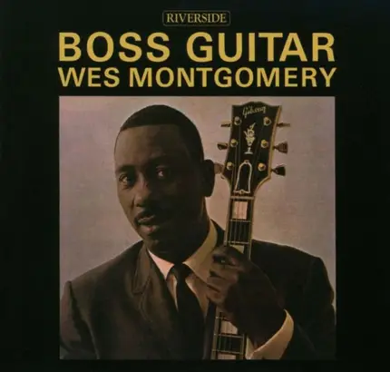Wes Montgomery - Boss Guitar