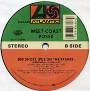 12inch Vinyl Single - West Coast Posse - Big Shots (Put On The Brakes)