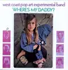 LP - WEST COAST POP ART EXPERI - WHERE IS MY DADDY?