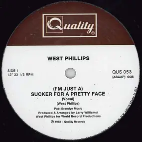 west phillips - (I'm Just A) Sucker For A Pretty Face