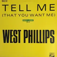 West Phillips - Tell Me (That You Want Me)