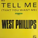 12inch Vinyl Single - West Phillips - Tell Me (That You Want Me)