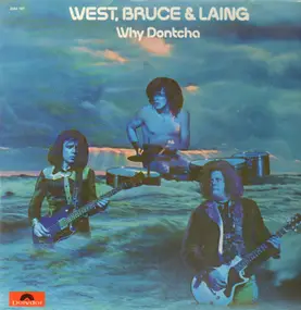 West, Bruce & Laing - Why Dontcha