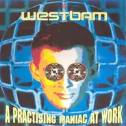 WestBam - A Practising Maniac at Work