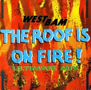 Westbam - The Roof Is On Fire! (Ultimate Mix)