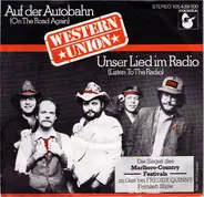 Western Union - Auf Der Autobahn (On The Road Again) / Unser Lied Im Radio (Listen To The Radio)