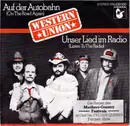 7inch Vinyl Single - Western Union - Auf Der Autobahn (On The Road Again) / Unser Lied Im Radio (Listen To The Radio)