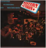 Western Union - Barrooms Bedrooms And Bad Bad Boys