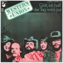 7inch Vinyl Single - Western Union - Gott, Ich Hoff' Der Tag Wird Gut - signed