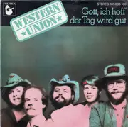 7inch Vinyl Single - Western Union - Gott, Ich Hoff' Der Tag Wird Gut