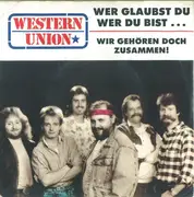 7inch Vinyl Single - Western Union - Wer Glaubst Du Wer Du Bist…
