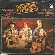 7inch Vinyl Single - Western Union - Wer Liebt, Der Lebt Länger