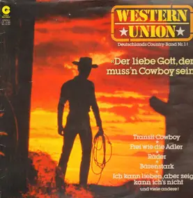 western union - Der Liebe Gott, Der Muss'n Cowboy Sein