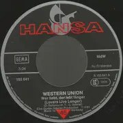 7inch Vinyl Single - Western Union - Wer Liebt, Der Lebt Länger