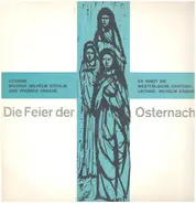 Westfälische Kantorei / Wilhelm Ehmann a.o. - Die Feier der Osternacht