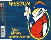 Weston - Your Summer Dresses Bore Me