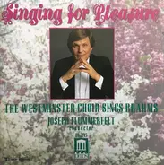 Brahms - Singing For Pleasure - The Westminster Choir Sings Brahms