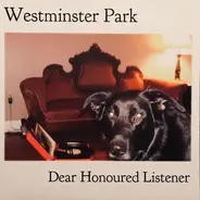 Westminster Park - Dear Honoured Listener