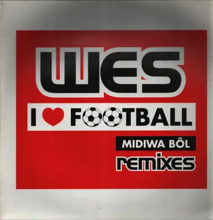 Wes - I Love Football (Remixes)
