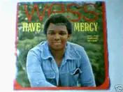 Wess - Have Mercy / My Sun Is Shining