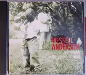 Wessell Anderson - Warmdaddy in the Garden of Swing