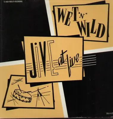 Wet'n wild - Jive at five