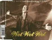 Wet Wet Wet - Don't Want To Forgive Me Now