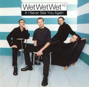 Wet Wet Wet - If I Never See You Again