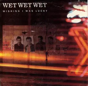 Wet Wet Wet - Wishing I Was Lucky