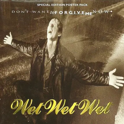 Wet Wet Wet - Don't Want To Forgive Me Now