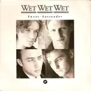 7inch Vinyl Single - Wet Wet Wet - Sweet Surrender