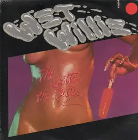 Wet Willie - The Wetter the Better