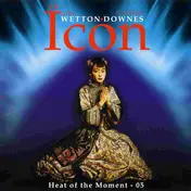 WETTON/DOWNES - Heat Of The Moment - 05