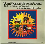 Wetzlarer Kinderchor - Vom Morgen Bis Zum Abend