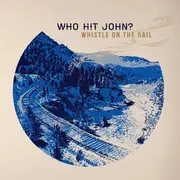 CD - Who Hit John? - Whistle On The Rail - Digisleeve.