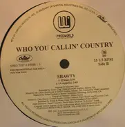 Who You Callin' Country - Shawty
