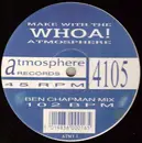 12inch Vinyl Single - Whoa! - Make With The Atmosphere