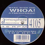 Whoa! - Make With The Atmosphere