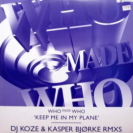 Who Made Who - Keep Me In My Plane 1