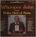 LP - Whoopee John - Whoopee John enters Polka Hall of Fame