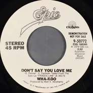 Wha-Koo - Don't Say You Love Me