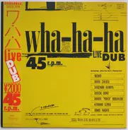 Wha-ha-ha - Live Dub