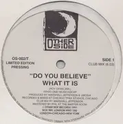 12inch Vinyl Single - What It Is - Do You Believe