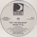 12inch Vinyl Single - What It Is - Do You Believe