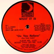 What It Is - Do You Believe