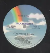 What Is This - I'll Be Around (Extended Dance Mix)