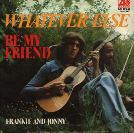 Whatever Else - Be My Friend / Frankie And Jonny