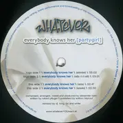 12inch Vinyl Single - Whatever - Everybody Knows Her [Party Girl]
